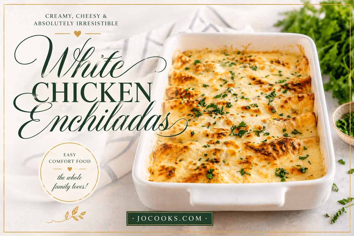 White Chicken Enchiladas - Jo Cooks
