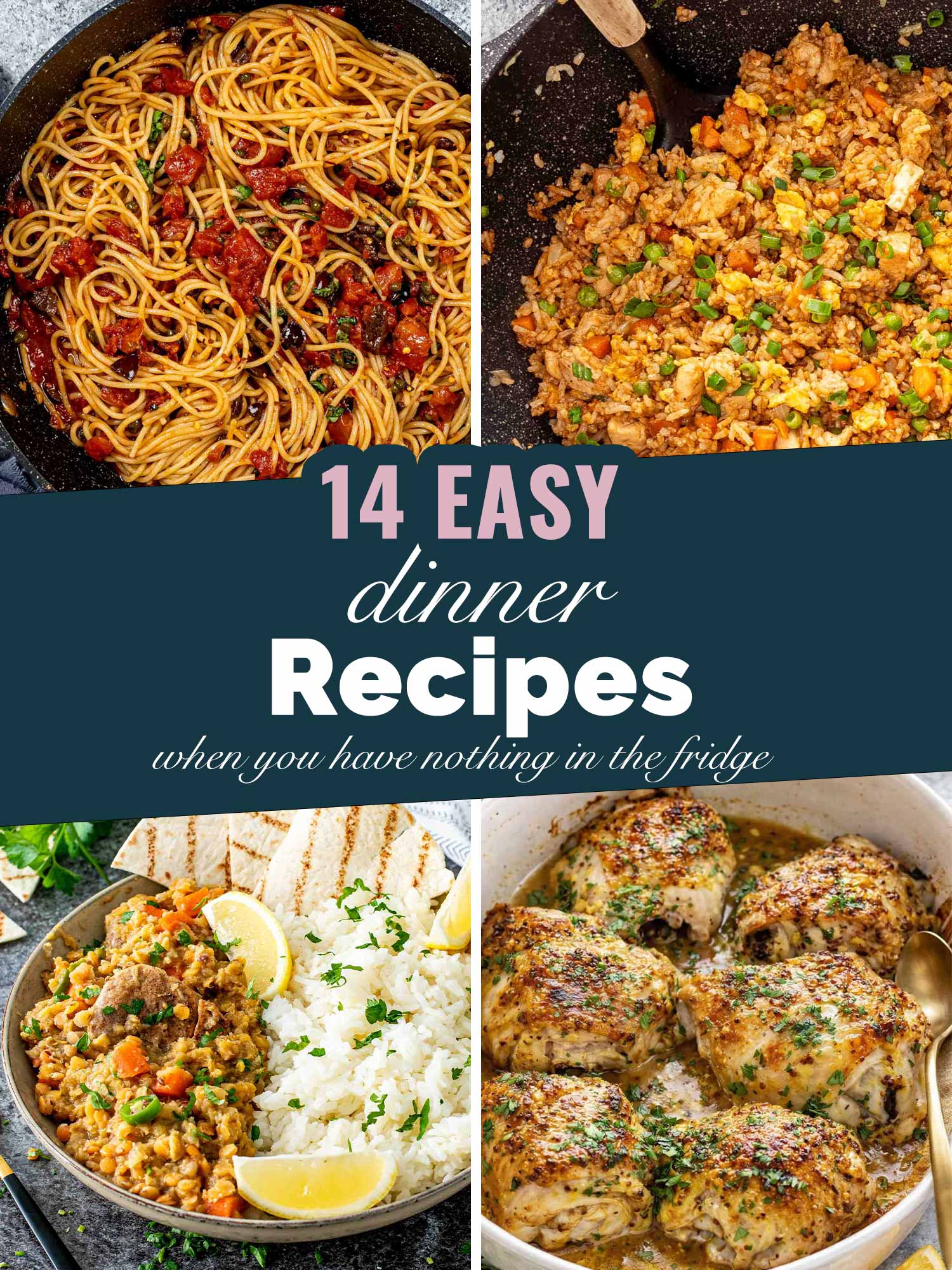 Collage of easy dinner recipes including pasta puttanesca, chicken fried rice, lentil curry, and baked chicken thighs with text overlay.