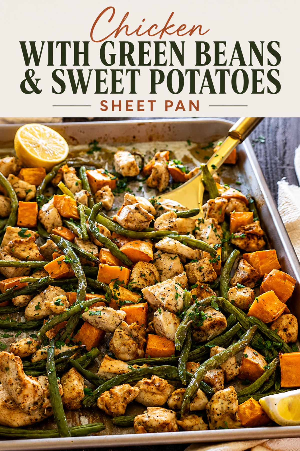 Chicken with green beans and sweet potatoes sheet pan dinner with elegant text overlay, perfect for an easy weeknight dinner.